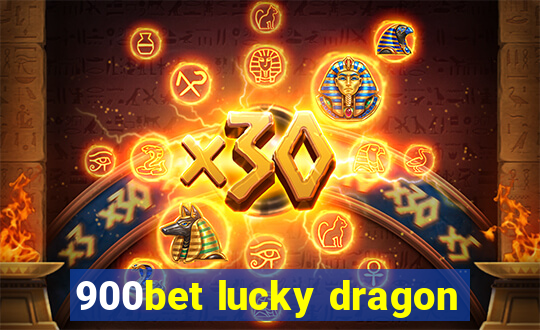 900bet lucky dragon